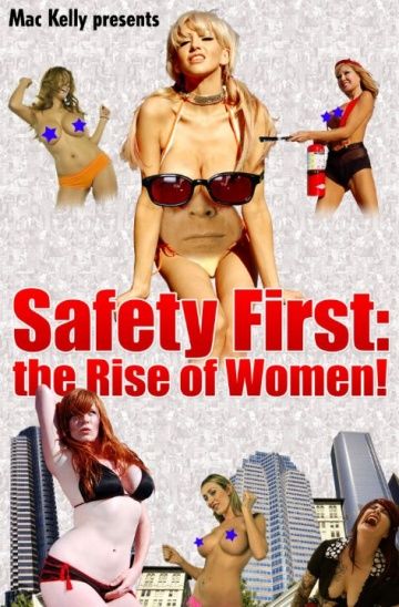 Безопасность превыше всего: Восстание женщин! / Safety First: The Rise of Women! (2008)