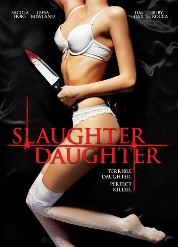 Забойная дочь / Slaughter Daughter (2012)
