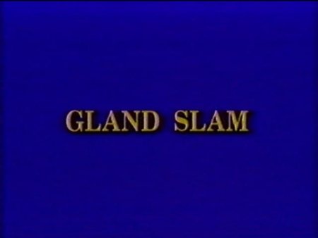 Gland Slam (1993)