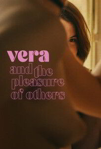 Вера и удовольствие других / Vera and the Pleasure of Others (2024)